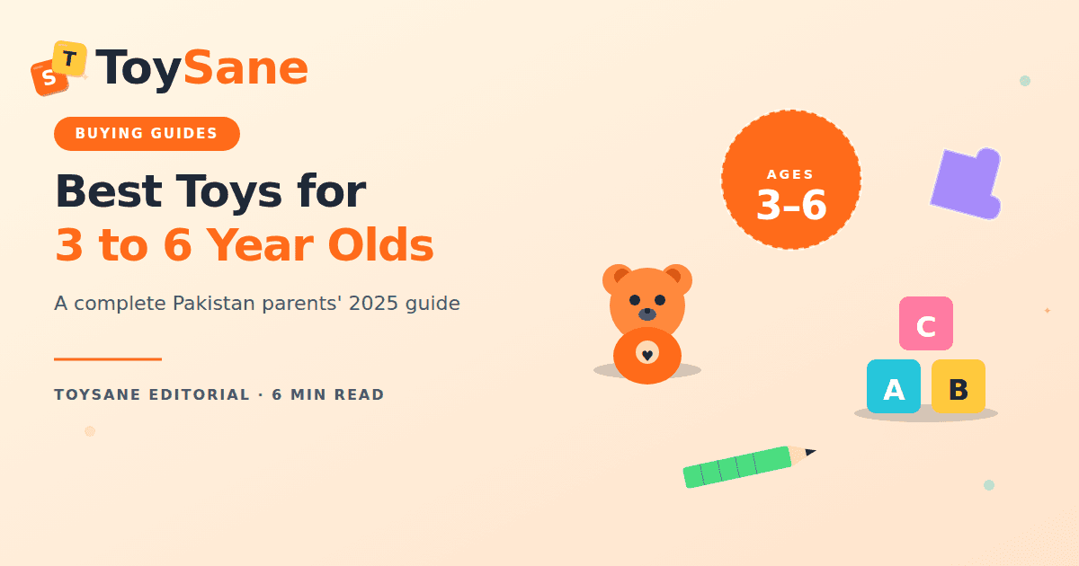 Best Toys for 3 to 6 Year Olds in Pakistan (2025 Guide)
