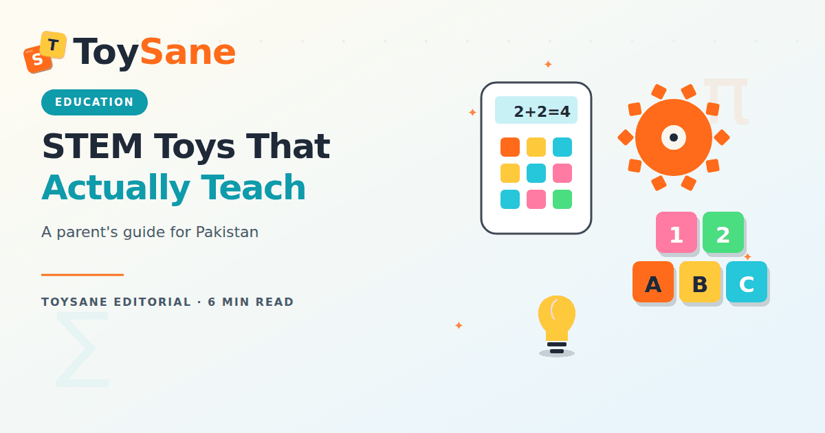 STEM Toys That Actually Teach: A Parent Guide for Pakistan